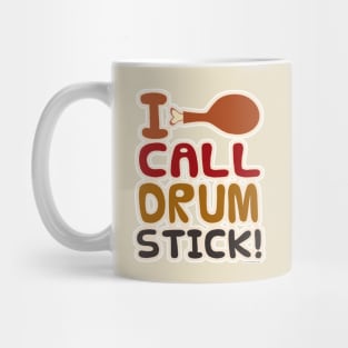 I Call Drumstick! Mug